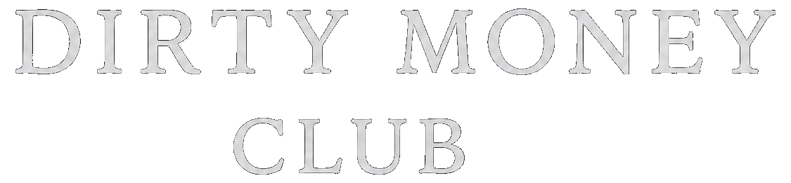 Dirty Money Club